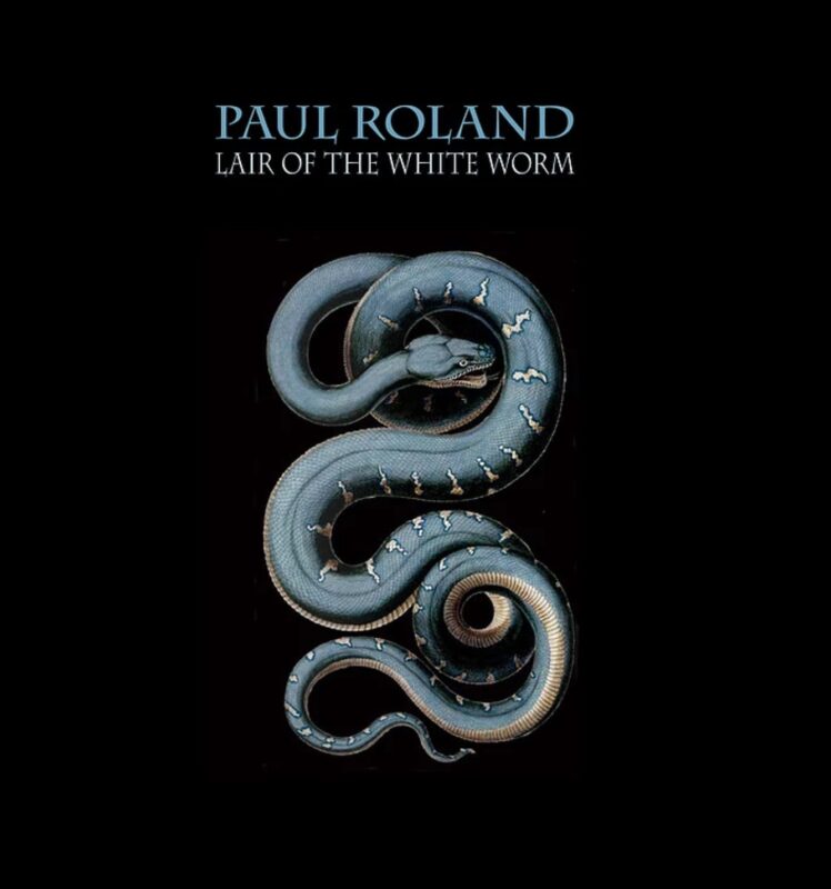 Unearthing the Gothic Genius of Paul Roland: Lair of the White Worm Rises Again